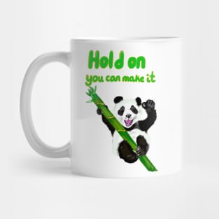 Hold on you can make it, inspirational motivational quote with Panda bear Cute kawaii fluffy Smiling Waving panda bear cub Mug